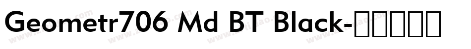 Geometr706 Md BT Black字体转换
